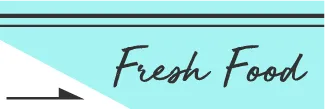 Fresh Food