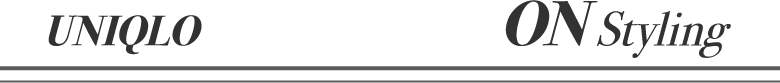 UNIQLO - ON Styling