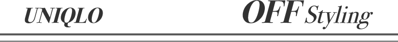UNIQLO - OFF Styling
